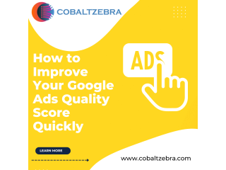 How to Improve Your Google Ads Quality Score Quickly