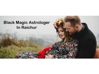 Black Magic Astrologer in Raichur