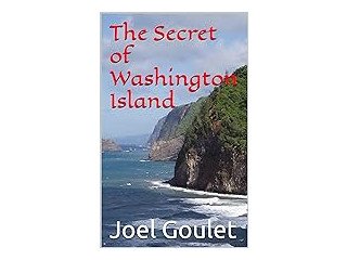 The Secret Of Washington Island novel by Joel Goulet